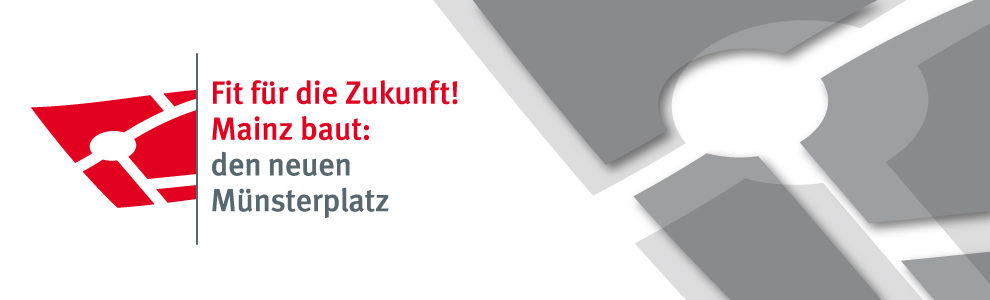 Fit für die Zukunft: Mainz baut: den neuen Münsterplatz